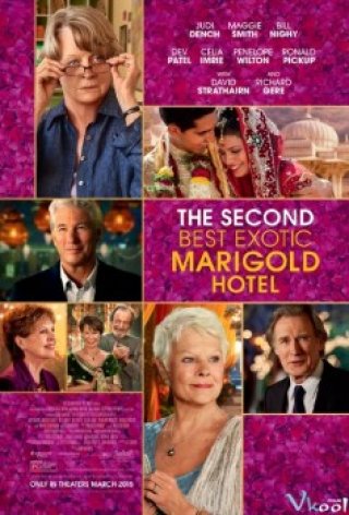 Khách Sạn Hoa Cúc Vàng Nhiệt Đới 2 - The Second Best Exotic Marigold Hotel (2015)