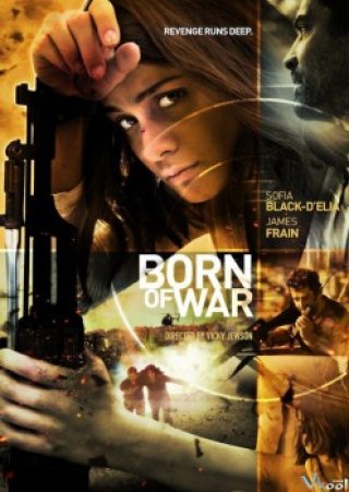 Phim Chiến Binh Thời Loạn - Born Of War (2013)