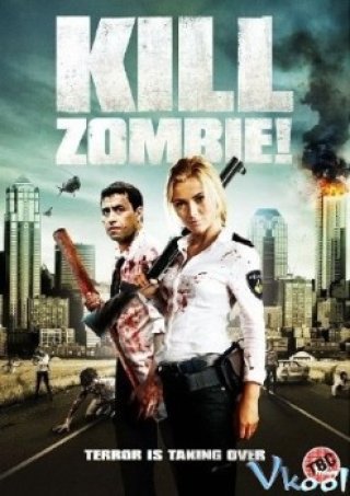 Tiêu Diệt Zombie - Kill Dead Zombie (2012)