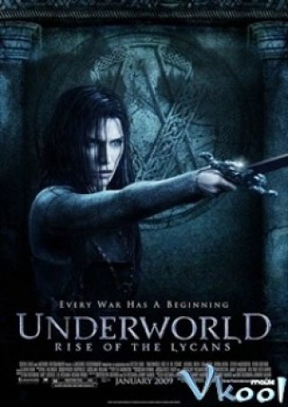 Thế Giới Ngầm: Người Sói Nổi Dậy - Underworld: Rise Of The Lycans (2009)