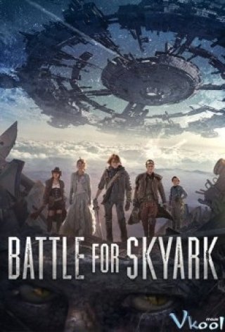 Phim Cuộc Chiến Sống Còn - Battle For Skyark (2015)
