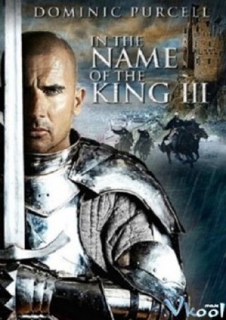 Chân Mệnh Thiên Tử 3 - In The Name Of The King Iii (2014)