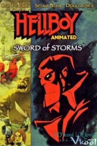 Phim Đứa Con Của Địa Ngục: Thanh Kiếm Bão Táp - Hellboy Animated: Sword Of Storms (2006)
