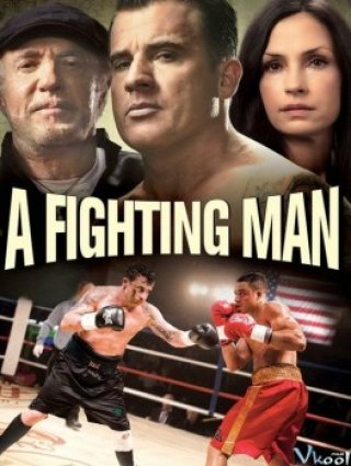 Quyết Đấu - A Fighting Man 2014