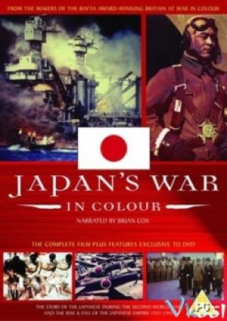 Chiến Tranh Nhật Bản - Japan's War In Colour (2005)