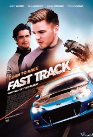 Phim Tốc Độ Chết Người - Born To Race: Fast Track (2014)