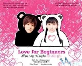 Hôm Nay, Chúng Ta Bắt Đầu Yêu - Love For Beginners (2012)