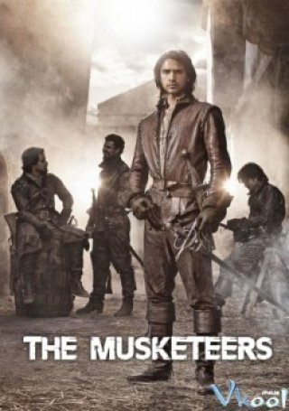 Ngự Lâm Quân Phần 1 - The Musketeers Season 1 (2014)