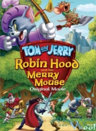 Phim Robin Hood Và Chú Chuột Vui Vẻ - Tom & Jerry Robin Hood & His Merry Mouse (2012)