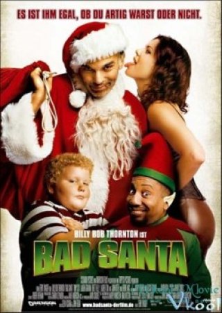 Ông Già Noel Xấu Tính - Bad Santa (2003)