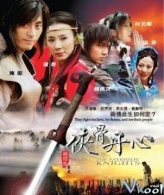 Phim Hiệp Cốt Đan Tâm - The Patriotic Knights (2006)