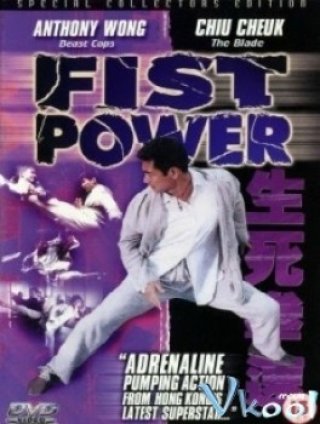 Sanh Tử Quyền Tộc - Fist Power 2000