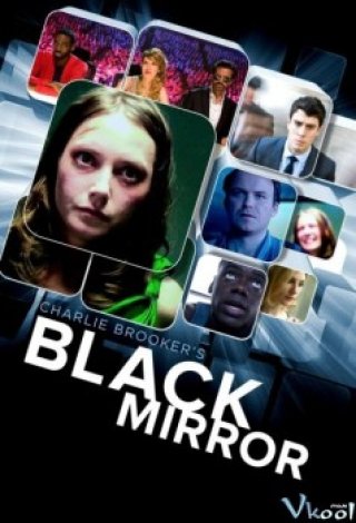 Mặt Trái Của Công Nghệ 1 - Black Mirror Season 1 (2011)