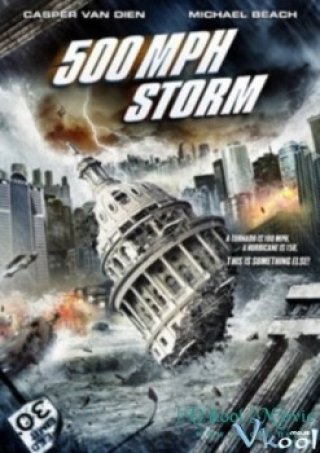 Phim Siêu Bão 500 Dặm 1 Giờ - 500 Mph Storm (2013)