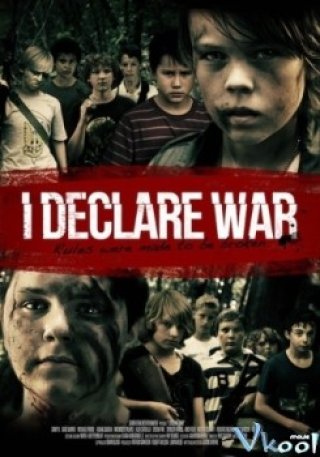 Tuyên Bố Chiến Tranh - I Declare War (2012)