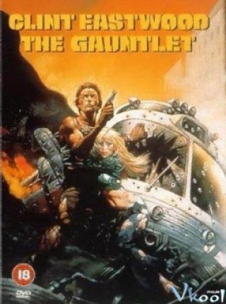 Phim Cảnh Sát Say Rượu - The Gauntlet (1977)