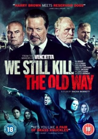 Những Kẻ Ngông Cuồng - We Still Kill The Old Way (2014)