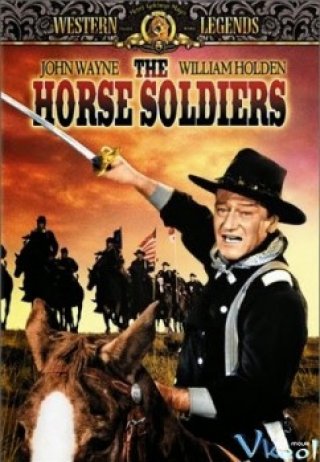 Kế Hoạch Bí Mật - The Horse Soldiers 1959