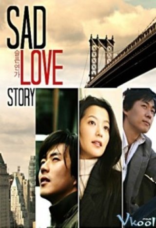 Bản Tình Ca Buồn - Sad Love Song (2005)