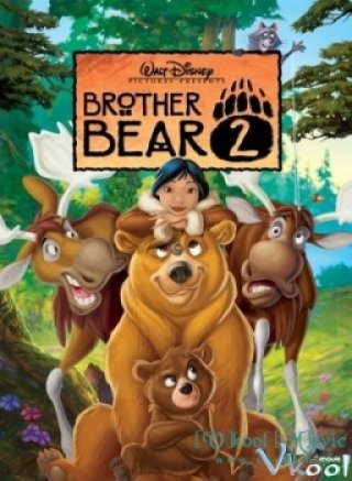 Anh Em Nhà Gấu 2 - Brother Bear 2 (2006)
