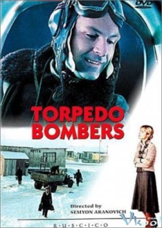 Phim Oanh Kích Cơ - Торпедоносцы - Torpedonostsy (1983)