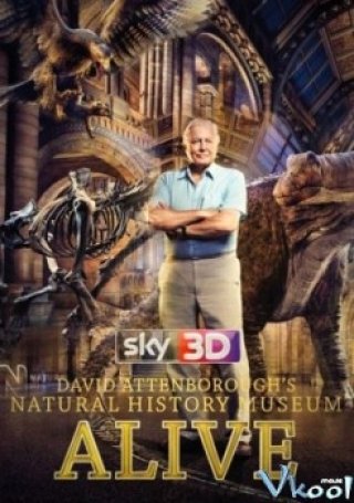 Phim Bảo Tàng Lịch Sử Tự Nhiên Sống Của David Attenborough - David Attenboroughs Natural History Museum Alive (2014)