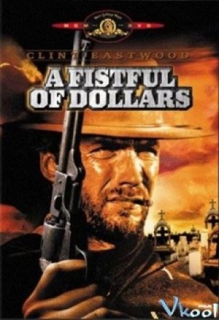 Một Nắm Đô La - A Fistful Of Dollars (1964)