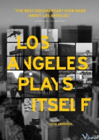 Sự Thật Về Los Angeles - Los Angeles Plays Itself (2003)