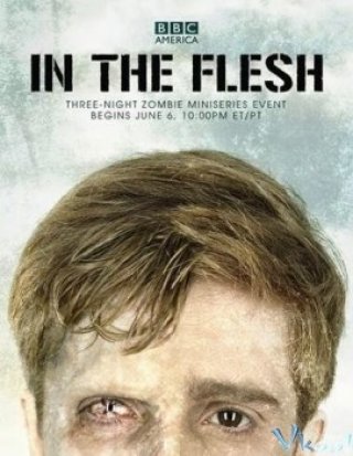 Phim Thân Xác Phần 1 - In The Flesh Season 1 (2013)