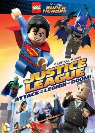 Liên Minh Công Lý Lego: Cuộc Tấn Công Của Quân Đoàn Doom - Lego Justice League: Attack Of The Legion Of Doom (2015)