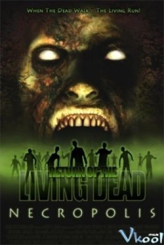 Xác Sống Trở Lại 4 - Return Of The Living Dead: Necropolis 2005