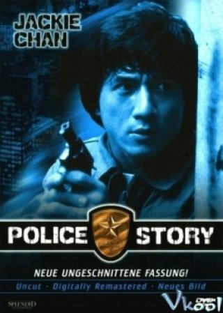 Câu Chuyện Cảnh Sát 1 - Police Story 1985