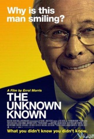 Phim Sự Thật Ít Biết - The Unknown Known (2013)
