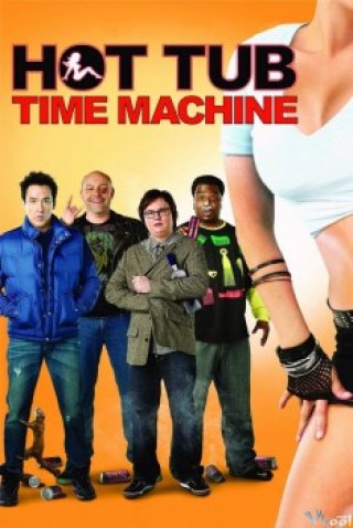 Phim Bồn Tắm Thời Gian - Hot Tub Time Machine (2010)