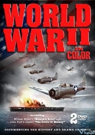 Màu Thế Chiến Ii - World War Ii In Hd Colour (2009)
