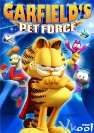 Siêu Nhân Thú Nuôi - Garfield's Pet Force 2009