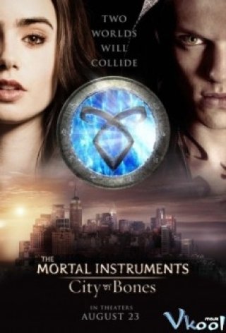 Vũ Khí Bóng Đêm: Thành Phố Xương - The Mortal Instruments: City Of Bones (2013)