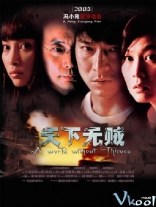 Thiên Hạ Vô Tặc - A World Without Thieves (2004)