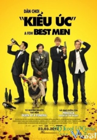 Phim Dân Chơi Kiểu Úc - A Few Best Men (2011)