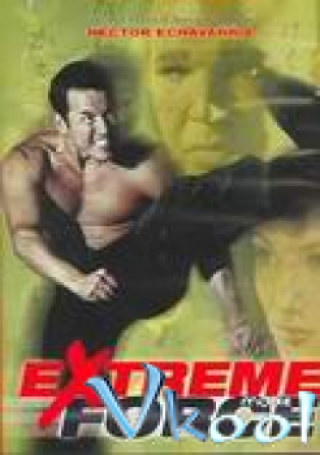 Lực Lượng Cực Đoan - Extreme Force (2001)