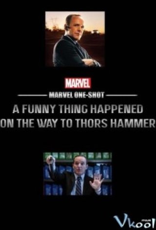 Đặc Vụ Coulson - Marvel One-shot - A Funny Thing Happened On The Way To Thor's Hammer (2011)