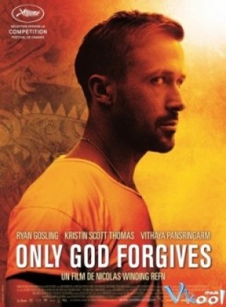 Chỉ Có Chúa Mới Thứ Tha - Only God Forgives 2013