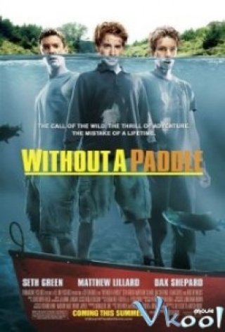 Không Một Mái Chèo - Without A Paddle (2004)
