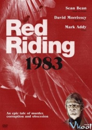Phim Những Kẻ Cuồng Sát 3 - Red Riding: In The Year Of Our Lord 1983 (2009)