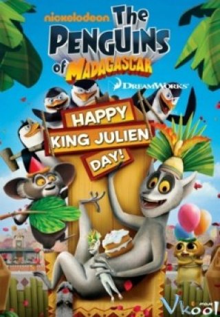 Phim The Penguins Of Madagascar Happy King Julien Day - The Penguins Of Madagascar Happy King Julien Day (2010)