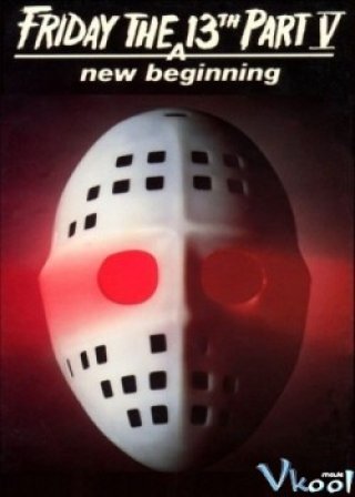 Thứ Sáu Ngày 13: Câu Chuyện Mới Bắt Đầu - Friday The 13th: A New Beginning (1985)