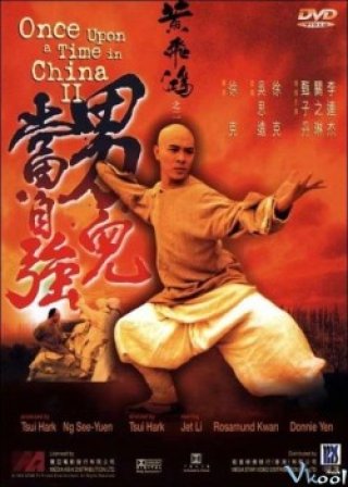 Hoàng Phi Hồng 2: Nam Nhi Đương Tự Cường - Once Upon A Time In China 2 (1992)