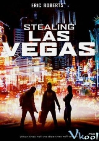 Đánh Cắp Las Vegas - Stealing Las Vegas 2012
