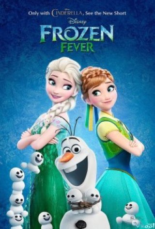 Phim Nữ Hoàng Băng Giá: Cảm Lạnh - Frozen Fever (2015)