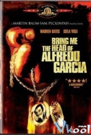 Đem Cái Đầu Alfredo Garcia Về Cho Ta - Bring Me The Head Of Alfredo Garcia (1974)